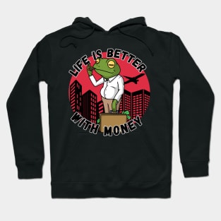 life is better with money (frog)design Hoodie